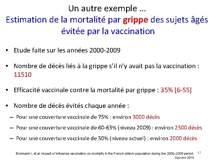 Un autre exemple … Estimation de la mortalité par grippe des sujets âgés évitée