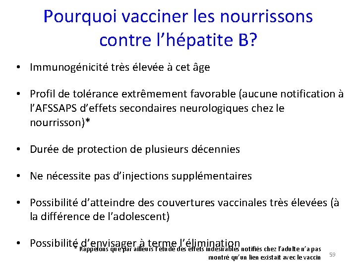 Pourquoi vacciner les nourrissons contre l’hépatite B? • Immunogénicité très élevée à cet âge