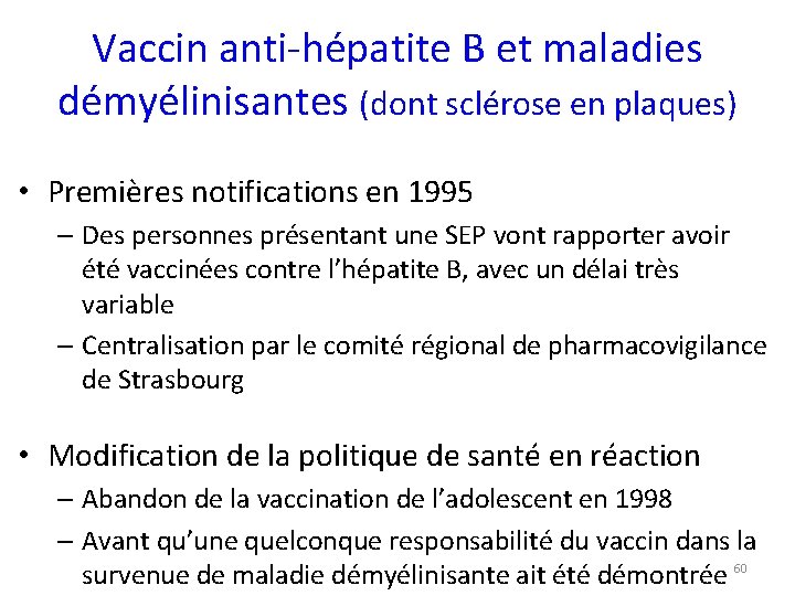 Vaccin anti-hépatite B et maladies démyélinisantes (dont sclérose en plaques) • Premières notifications en