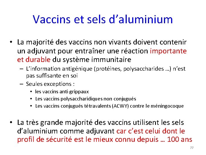 Vaccins et sels d’aluminium • La majorité des vaccins non vivants doivent contenir un