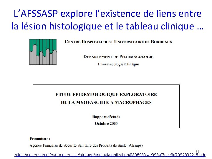 L’AFSSASP explore l’existence de liens entre la lésion histologique et le tableau clinique …