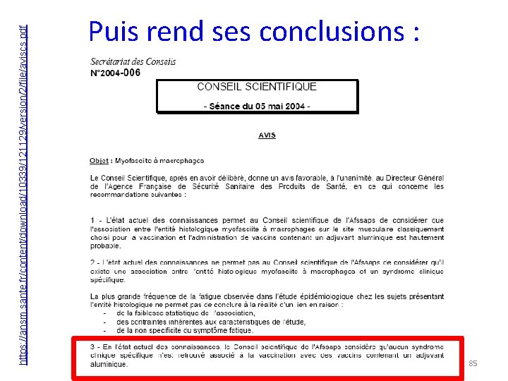 https: //ansm. sante. fr/content/download/10339/121129/version/2/file/aviscs. pdf Puis rend ses conclusions : 85 