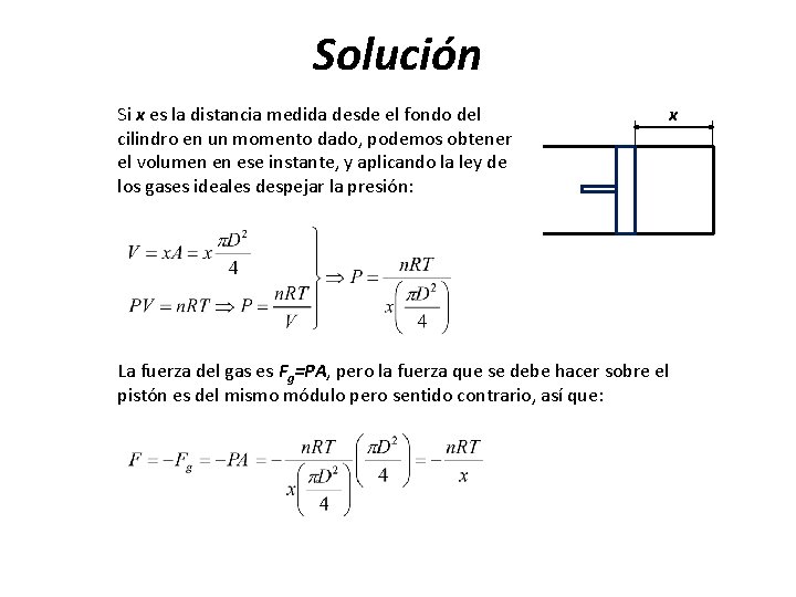 Solución Si x es la distancia medida desde el fondo del cilindro en un