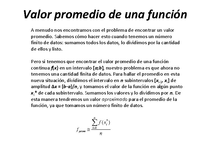 Valor promedio de una función A menudo nos encontramos con el problema de encontrar