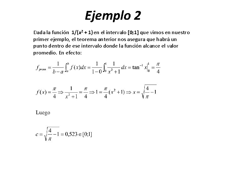 Ejemplo 2 Dada la función 1/(x 2 + 1) en el intervalo [0; 1]