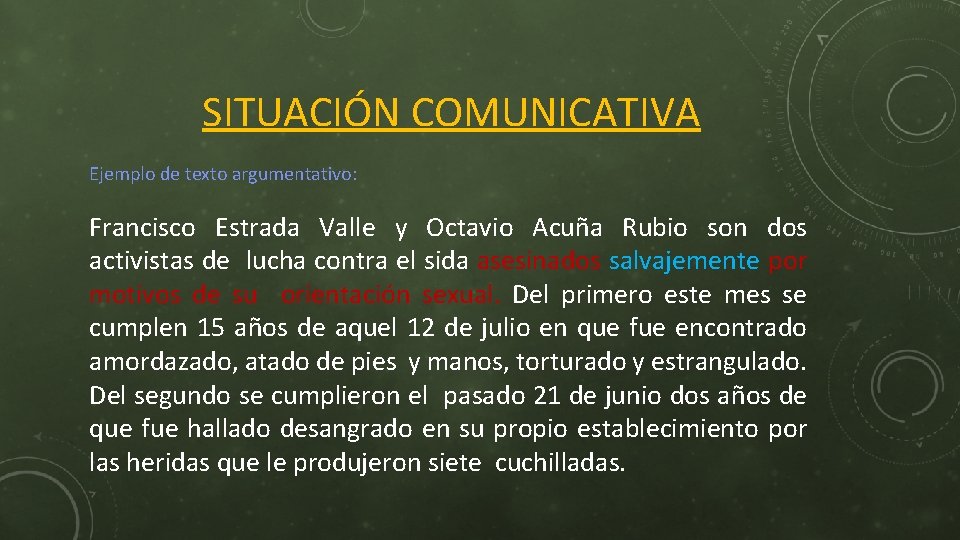 SITUACIÓN COMUNICATIVA Ejemplo de texto argumentativo: Francisco Estrada Valle y Octavio Acuña Rubio son