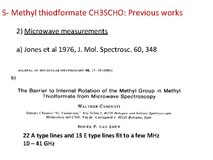 S- Methyl thiodformate CH 3 SCHO: Previous works 2) Microwave measurements a) Jones et