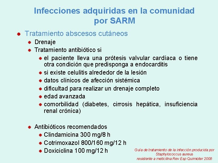 Infecciones adquiridas en la comunidad por SARM ® Tratamiento abscesos cutáneos ® ® ®