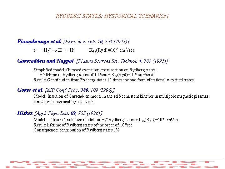 RYDBERG STATES: HYSTORICAL SCENARIO/1 Pinnaduwage et al. [Phys. Rev. Lett. 70, 754 (1993)] e