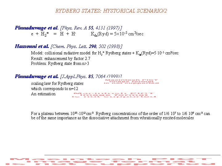 RYDBERG STATES: HYSTORICAL SCENARIO/2 Pinnaduwage et al. [Phys. Rev. A 55, 4131 (1997)] e