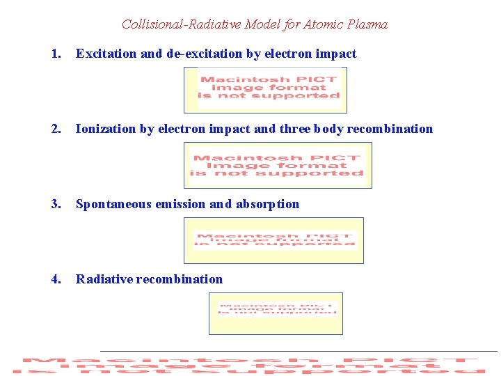 Collisional-Radiative Model for Atomic Plasma 1. Excitation and de-excitation by electron impact 2. Ionization