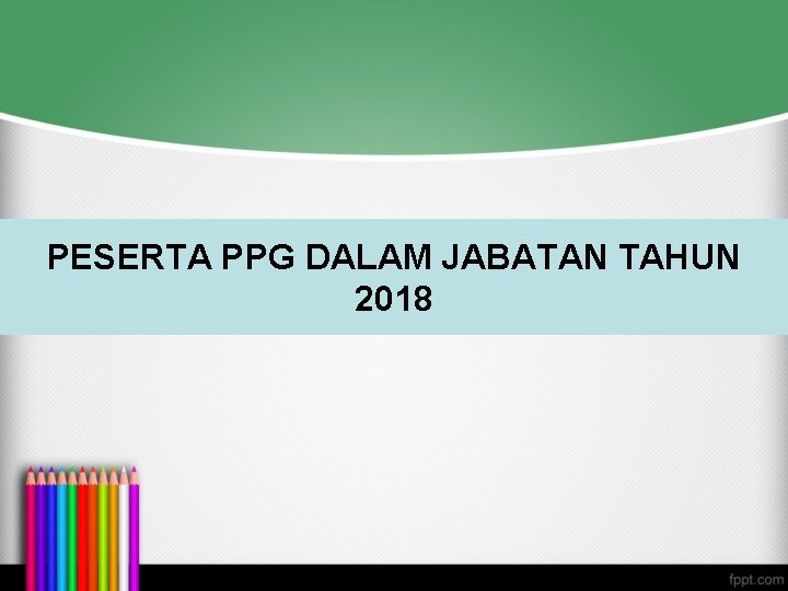 PESERTA PPG DALAM JABATAN TAHUN 2018 