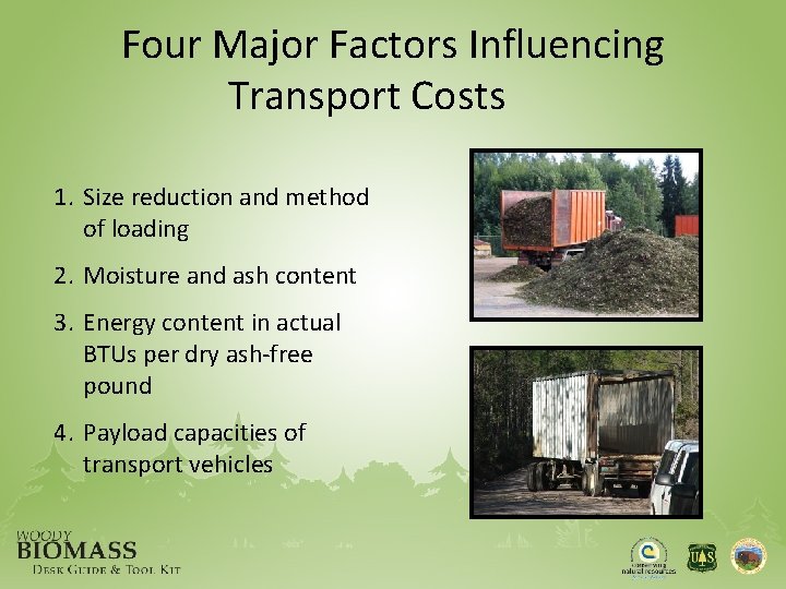 Four Major Factors Influencing Transport Costs 1. Size reduction and method of loading 2.