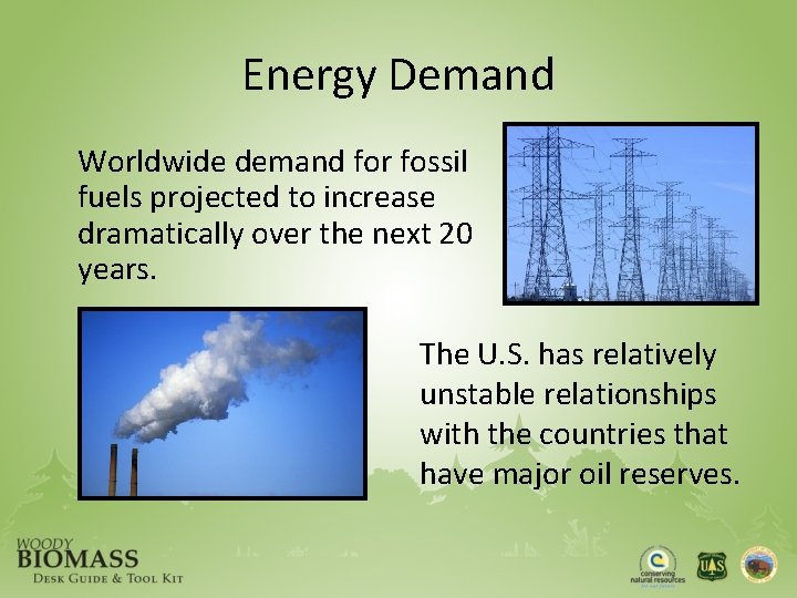 Energy Demand Worldwide demand for fossil fuels projected to increase dramatically over the next