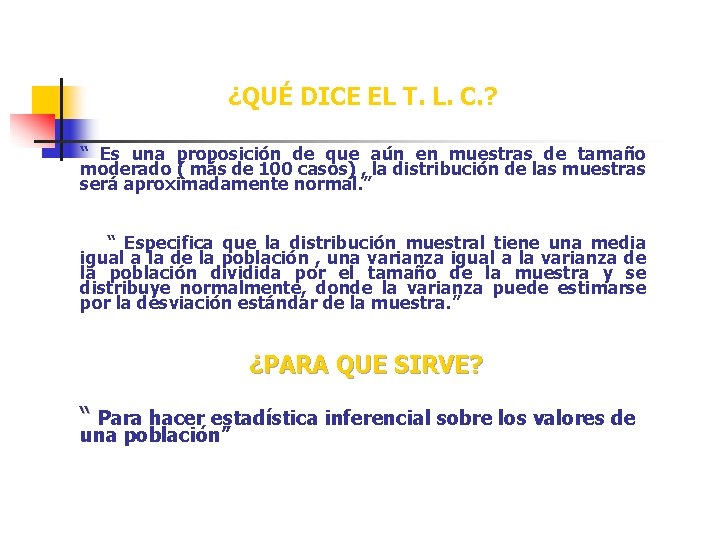 ¿QUÉ DICE EL T. L. C. ? “ Es una proposición de que aún