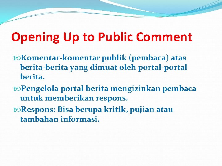 Opening Up to Public Comment Komentar-komentar publik (pembaca) atas berita-berita yang dimuat oleh portal-portal