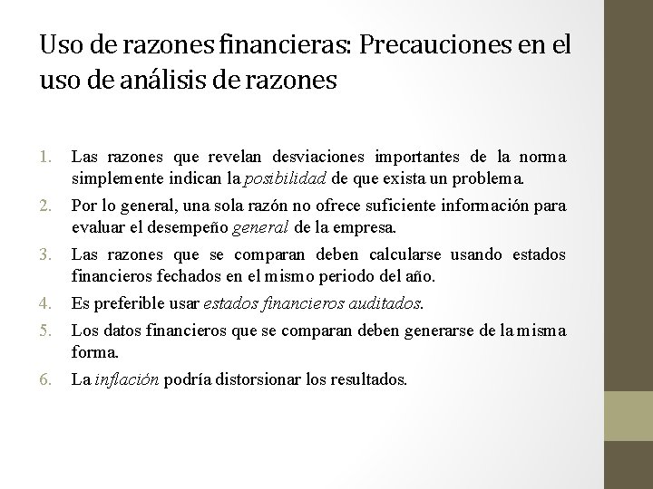 Uso de razones financieras: Precauciones en el uso de análisis de razones 1. 2.