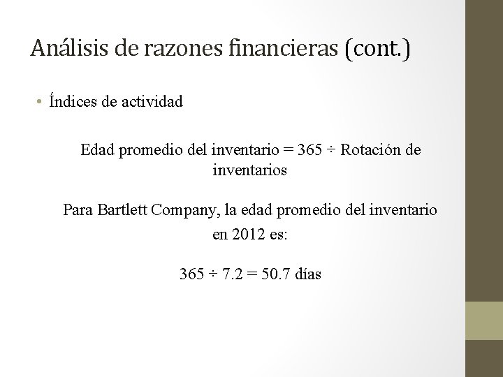 Análisis de razones financieras (cont. ) • Índices de actividad Edad promedio del inventario