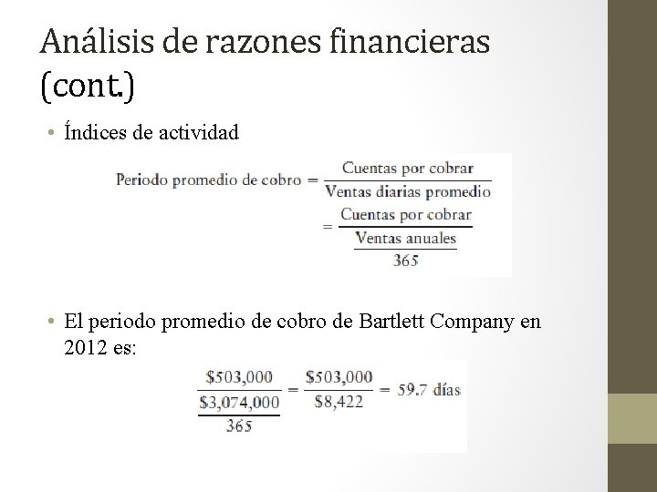 Análisis de razones financieras (cont. ) • Índices de actividad • El periodo promedio