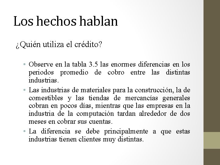 Los hechos hablan ¿Quién utiliza el crédito? • Observe en la tabla 3. 5