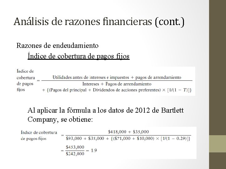 Análisis de razones financieras (cont. ) Razones de endeudamiento Índice de cobertura de pagos