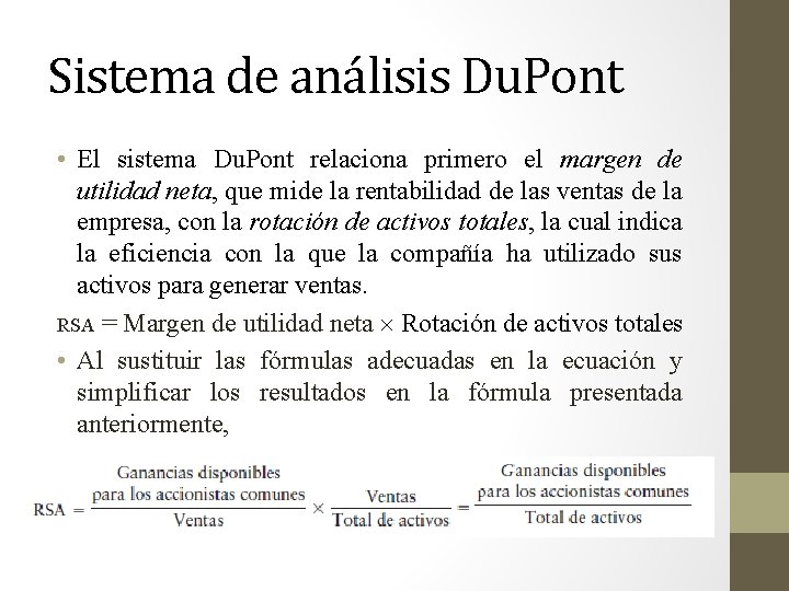 Sistema de análisis Du. Pont • El sistema Du. Pont relaciona primero el margen