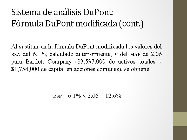 Sistema de análisis Du. Pont: Fórmula Du. Pont modificada (cont. ) Al sustituir en