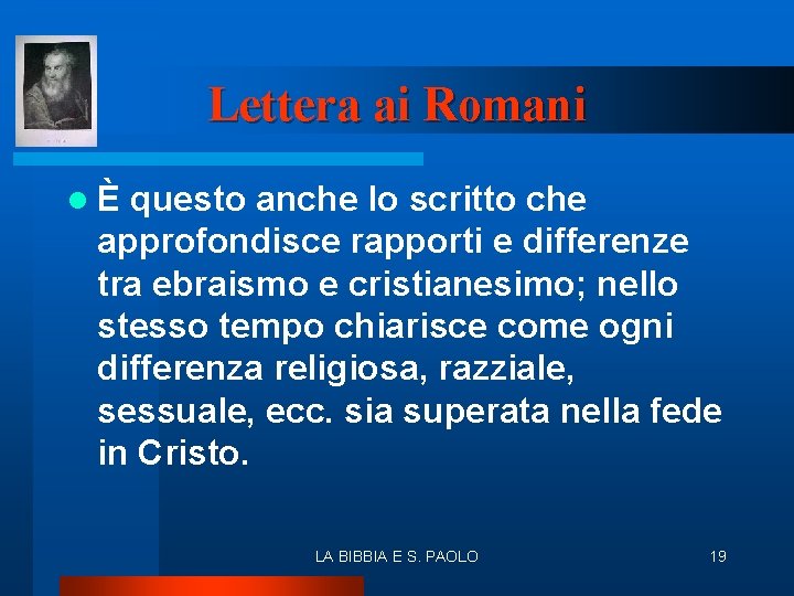 Lettera ai Romani lÈ questo anche lo scritto che approfondisce rapporti e differenze tra