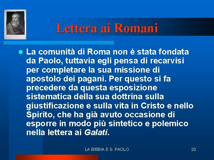 Lettera ai Romani l La comunità di Roma non è stata fondata da Paolo,