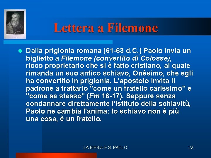 Lettera a Filemone l Dalla prigionia romana (61 -63 d. C. ) Paolo invia