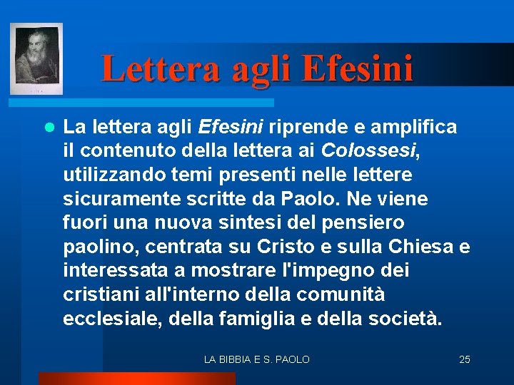 Lettera agli Efesini l La lettera agli Efesini riprende e amplifica il contenuto della