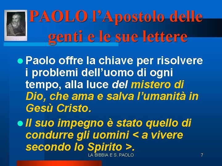 PAOLO l’Apostolo delle genti e le sue lettere l Paolo offre la chiave per