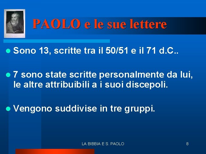 PAOLO e le sue lettere l Sono 13, scritte tra il 50/51 e il