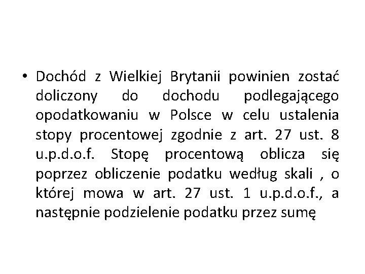  • Dochód z Wielkiej Brytanii powinien zostać doliczony do dochodu podlegającego opodatkowaniu w