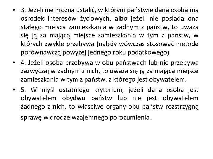  • 3. Jeżeli nie można ustalić, w którym państwie dana osoba ma ośrodek