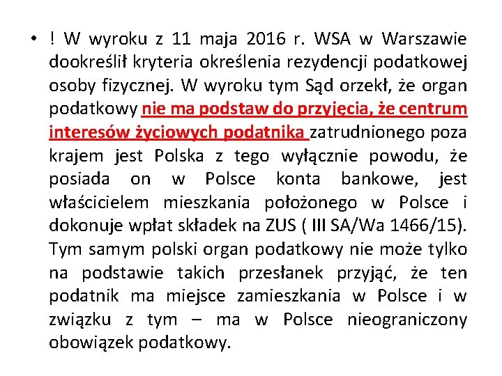  • ! W wyroku z 11 maja 2016 r. WSA w Warszawie dookreślił