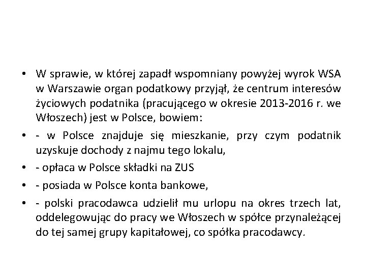  • W sprawie, w której zapadł wspomniany powyżej wyrok WSA w Warszawie organ