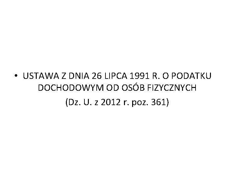  • USTAWA Z DNIA 26 LIPCA 1991 R. O PODATKU DOCHODOWYM OD OSÓB