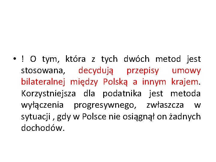  • ! O tym, która z tych dwóch metod jest stosowana, decydują przepisy