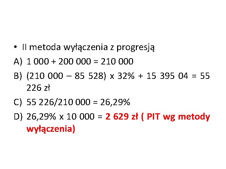  • II metoda wyłączenia z progresją A) 1 000 + 200 000 =