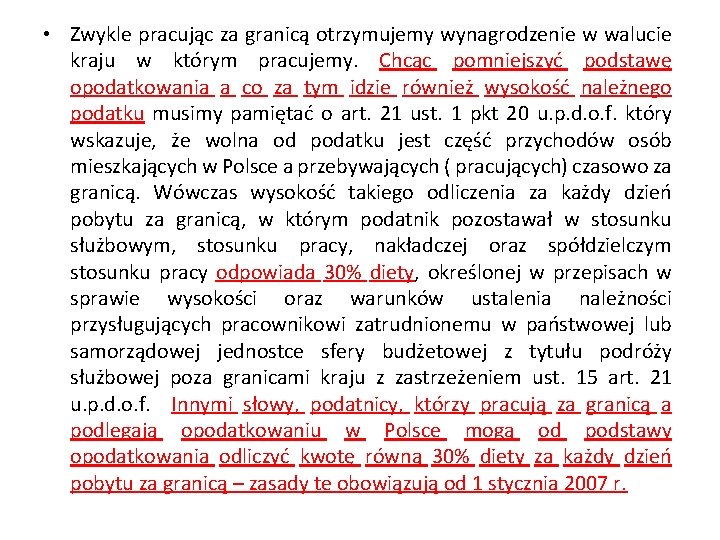  • Zwykle pracując za granicą otrzymujemy wynagrodzenie w walucie kraju w którym pracujemy.