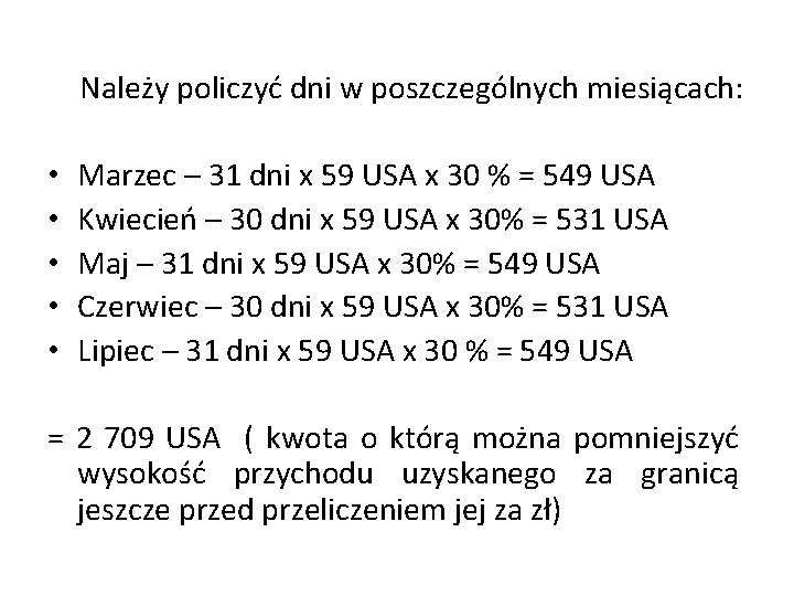 Należy policzyć dni w poszczególnych miesiącach: • • • Marzec – 31 dni x