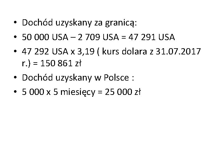  • Dochód uzyskany za granicą: • 50 000 USA – 2 709 USA