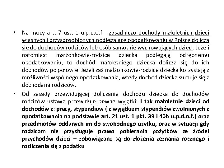  • Na mocy art. 7 ust. 1 u. p. d. o. f. –zasadniczo
