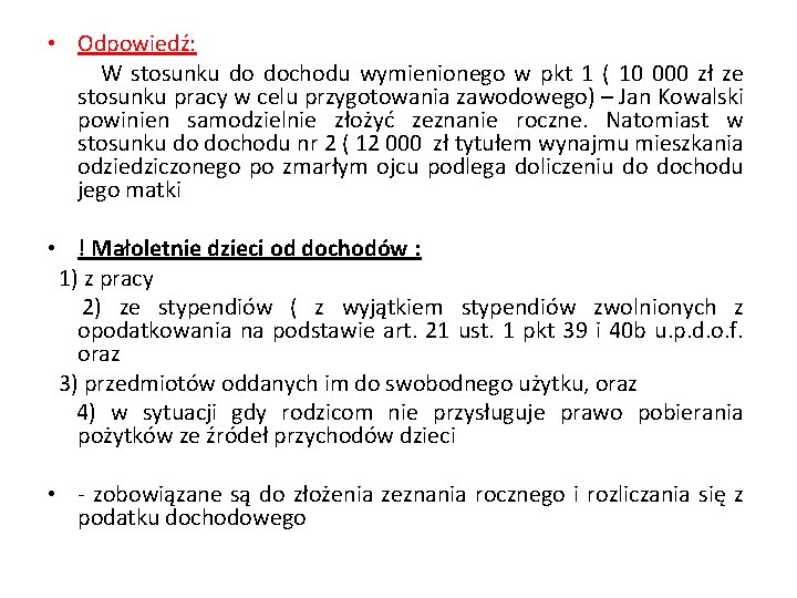  • Odpowiedź: W stosunku do dochodu wymienionego w pkt 1 ( 10 000