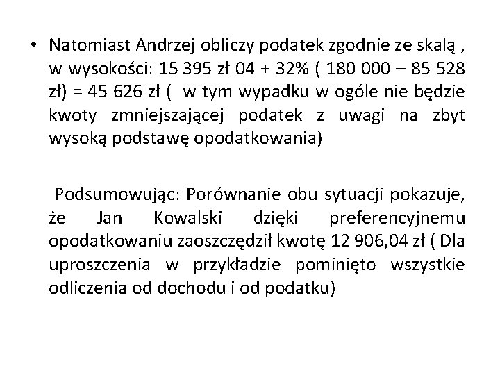  • Natomiast Andrzej obliczy podatek zgodnie ze skalą , w wysokości: 15 395