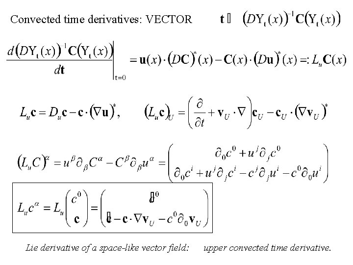 Convected time derivatives: VECTOR Lie derivative of a space-like vector field: upper convected time