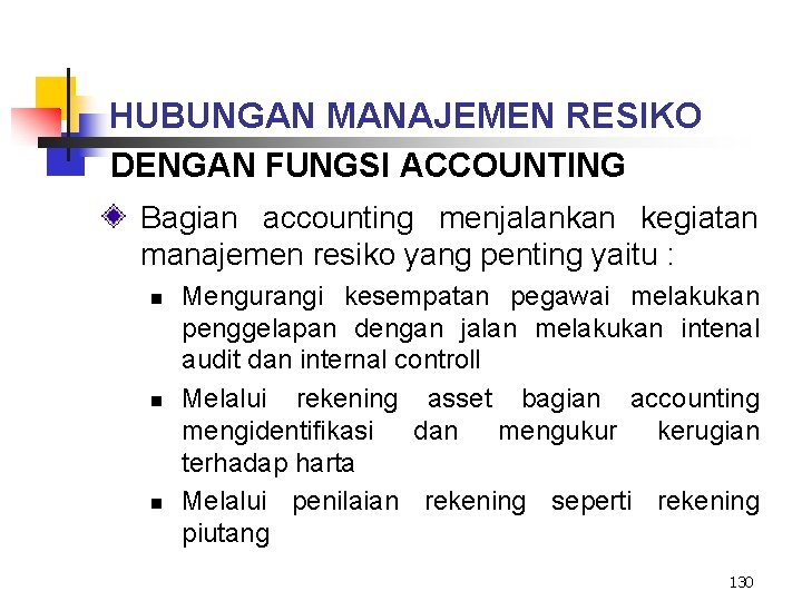 HUBUNGAN MANAJEMEN RESIKO DENGAN FUNGSI ACCOUNTING Bagian accounting menjalankan kegiatan manajemen resiko yang penting