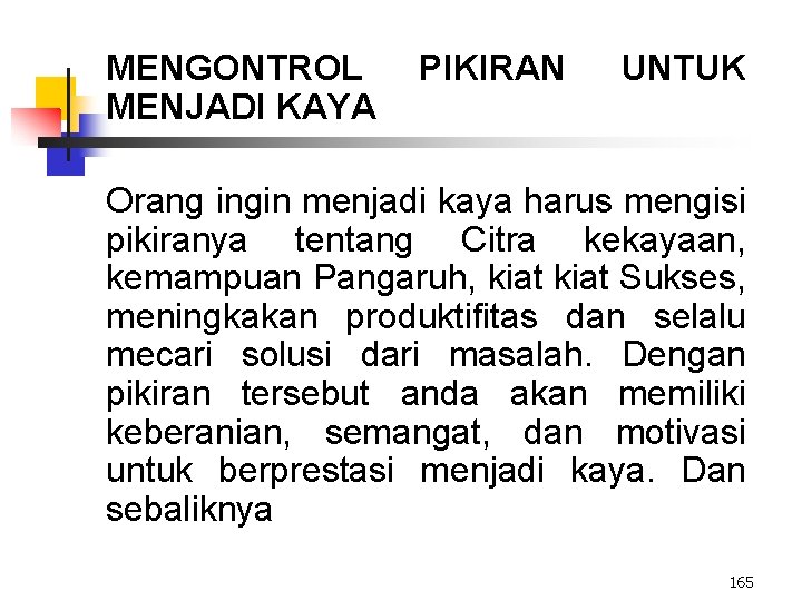 MENGONTROL MENJADI KAYA PIKIRAN UNTUK Orang ingin menjadi kaya harus mengisi pikiranya tentang Citra