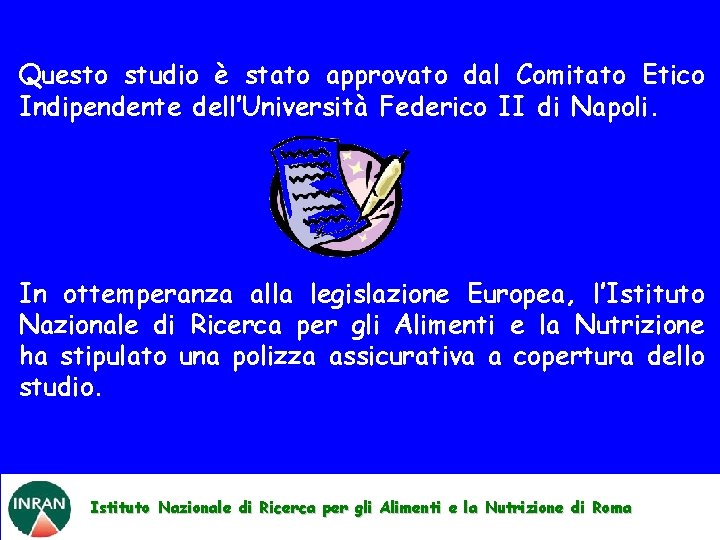 Questo studio è stato approvato dal Comitato Etico Indipendente dell’Università Federico II di Napoli.